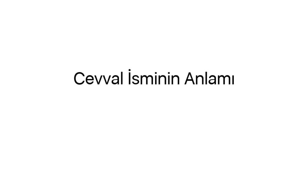 cevval-isminin-anlami-20981