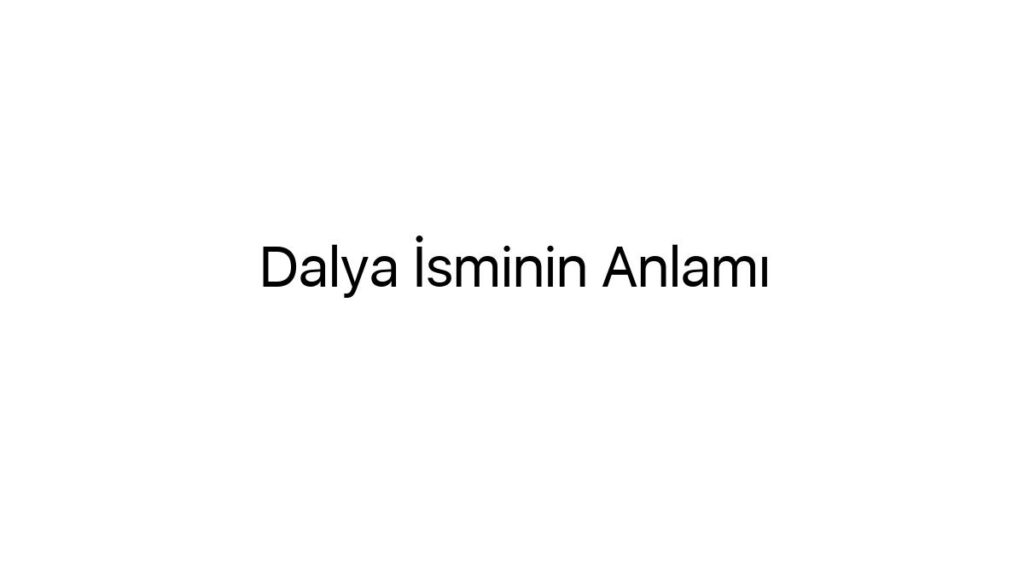 dalya-isminin-anlami-20213