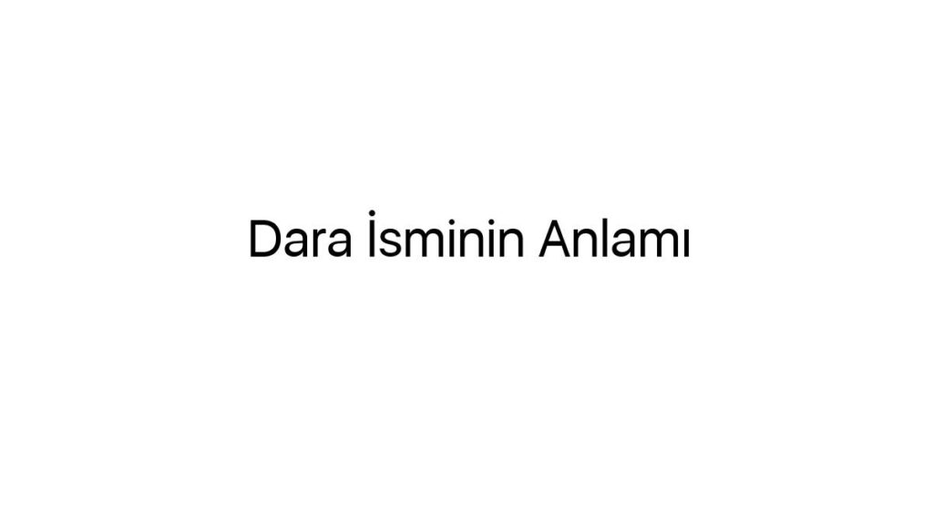 dara-isminin-anlami-6750