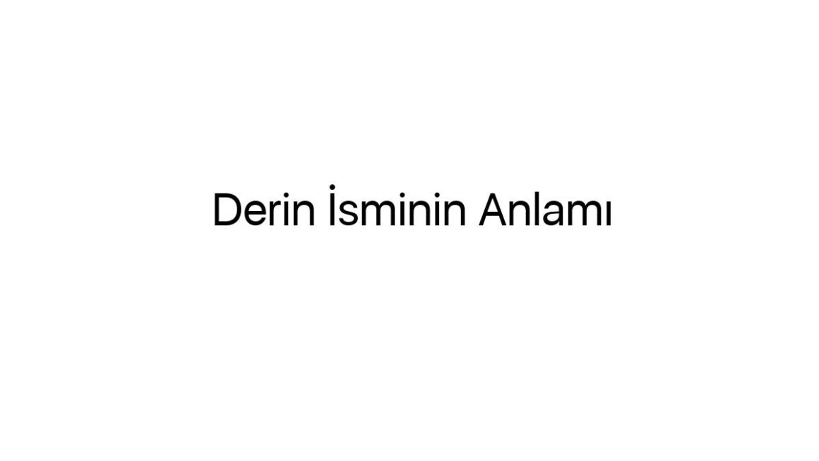 derin-isminin-anlami-55511