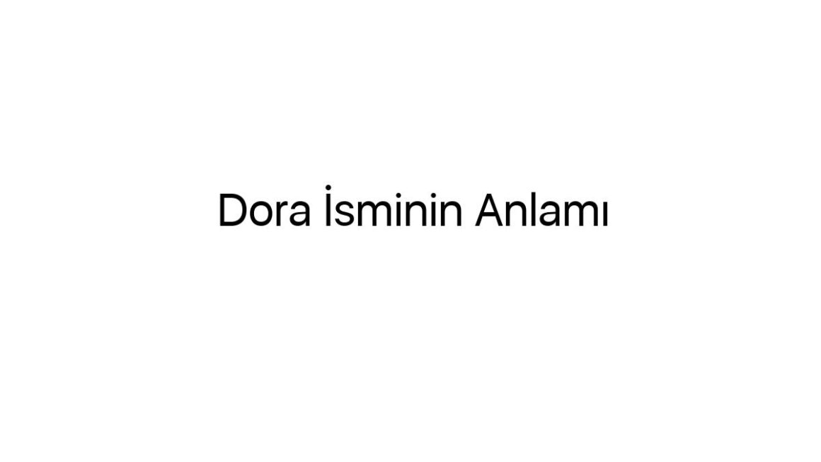 dora-isminin-anlami-75243