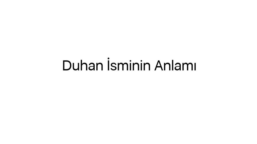 duhan-isminin-anlami-3984