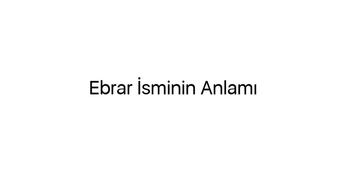 ebrar-isminin-anlami-34020