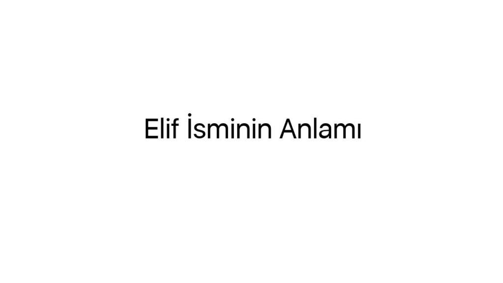 elif-isminin-anlami-96177