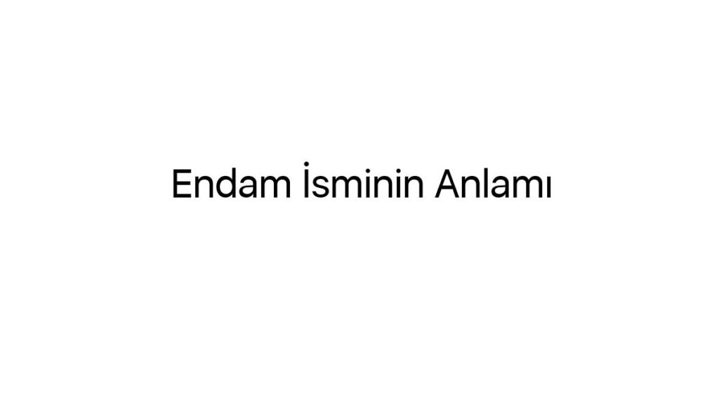 endam-isminin-anlami-7762