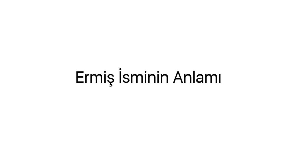 ermis-isminin-anlami-51948