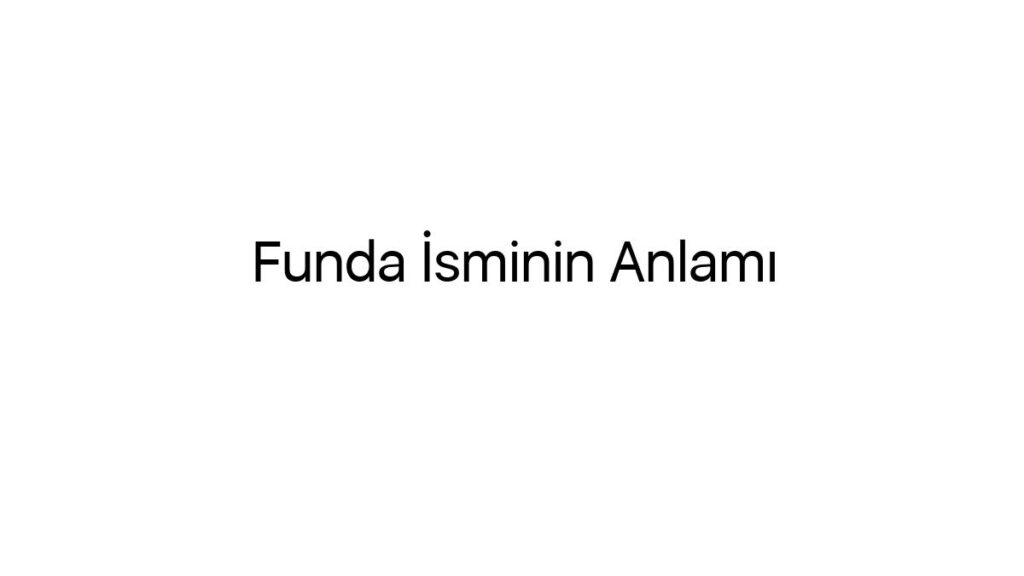 funda-isminin-anlami-45624