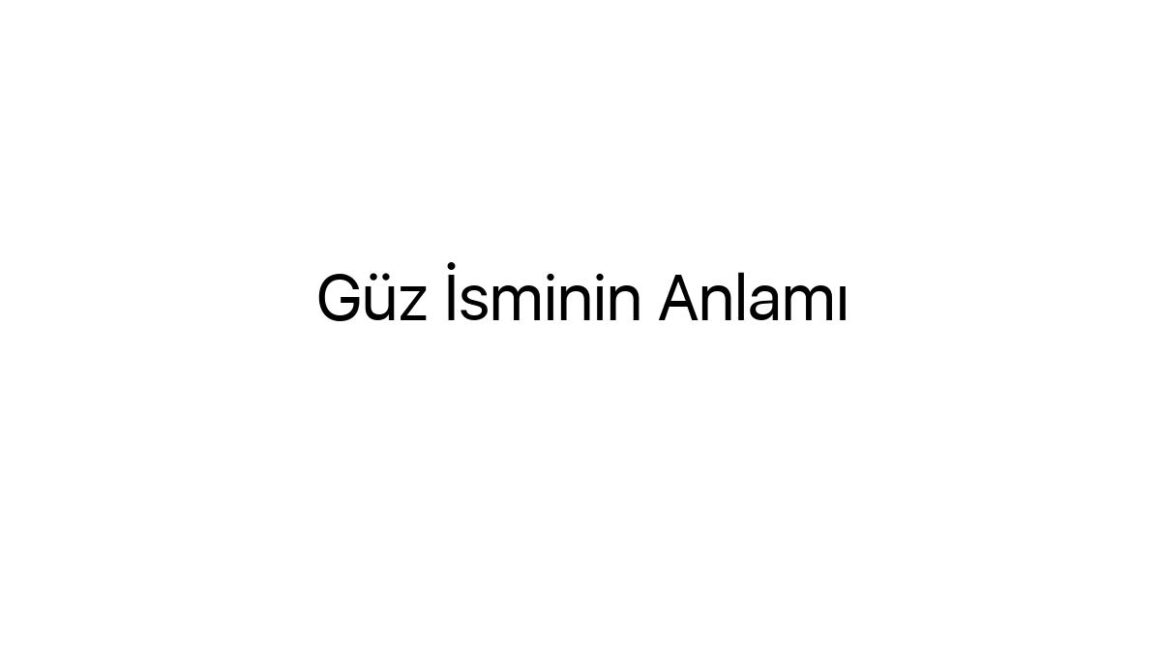 guz-isminin-anlami-53955