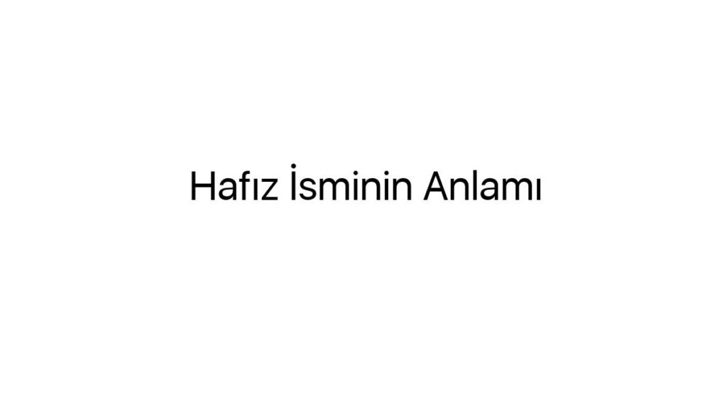 hafiz-isminin-anlami-53074