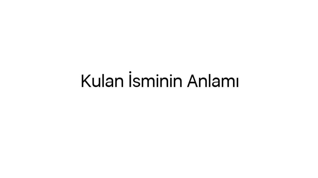 kulan-isminin-anlami-37427