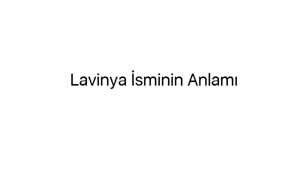 lavinya-isminin-anlami-38011