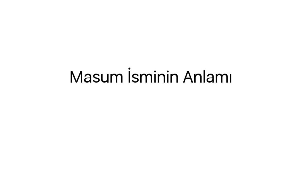 masum-isminin-anlami-61885