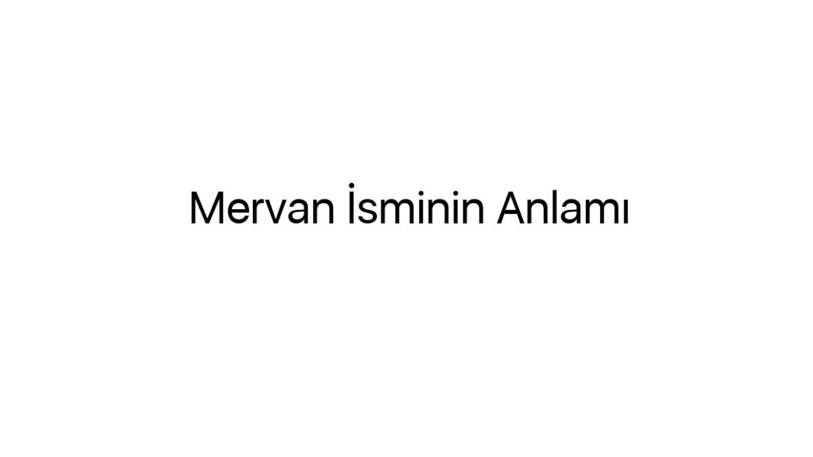 mervan-isminin-anlami-41146