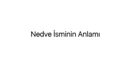 Nedve İsminin Anlamı