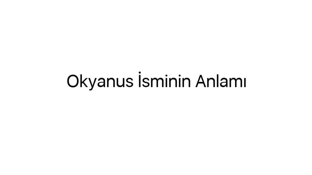 okyanus-isminin-anlami-1122