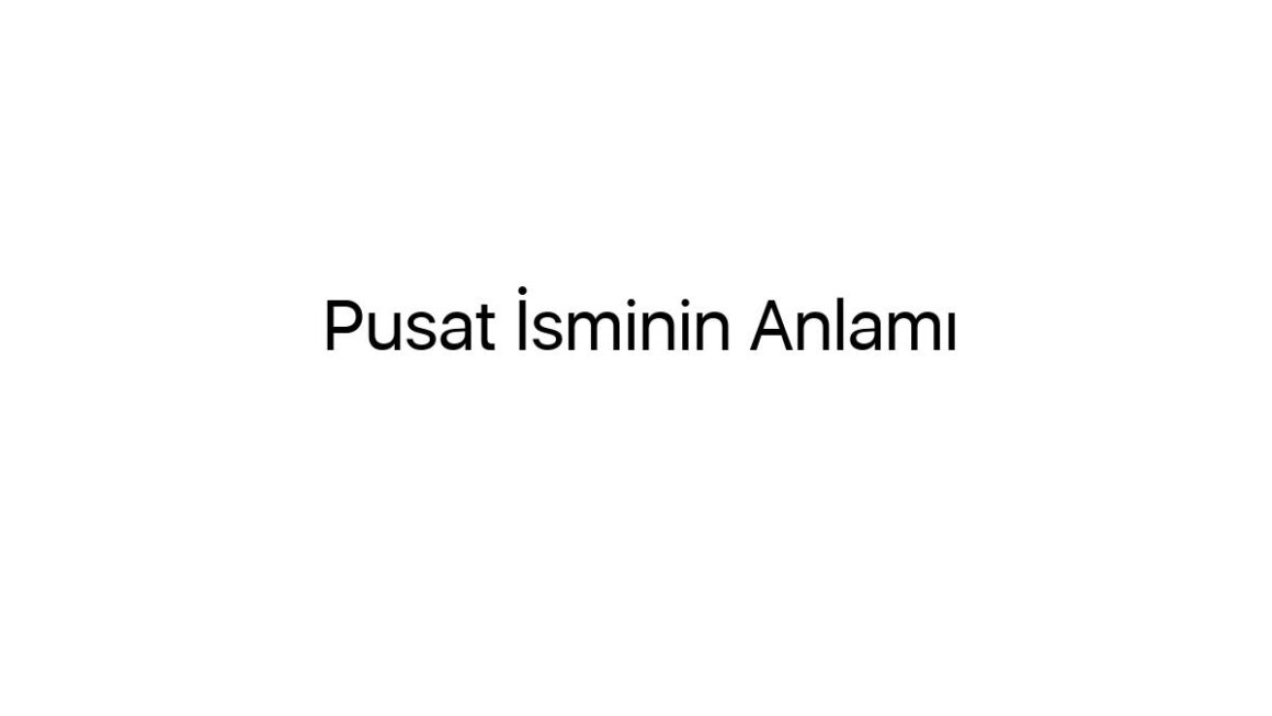 pusat-isminin-anlami-52431