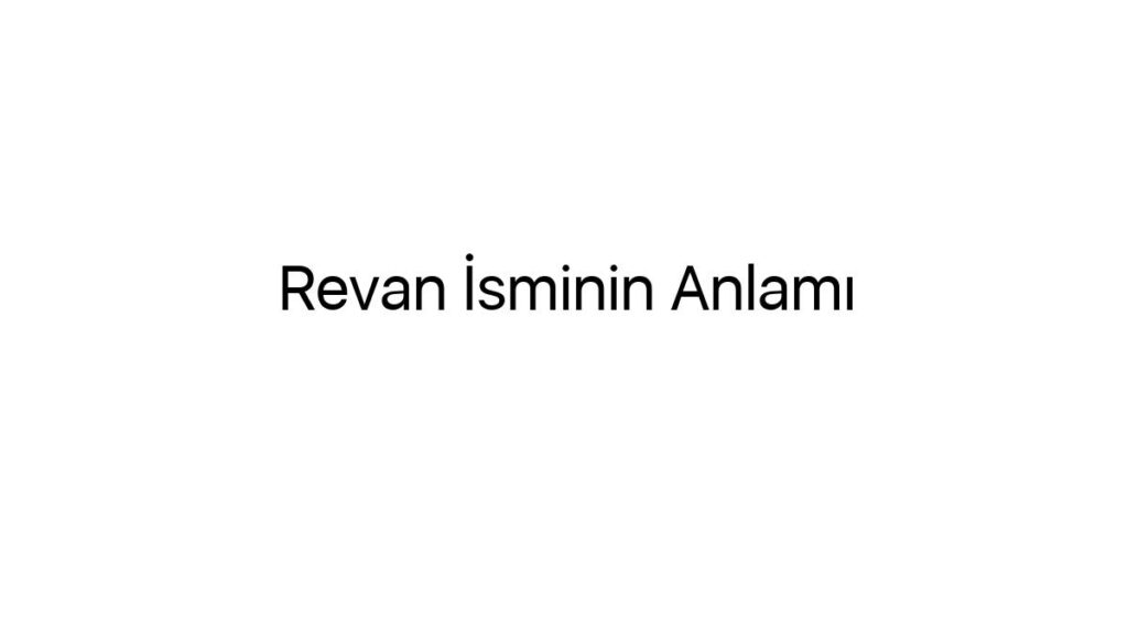 revan-isminin-anlami-7472