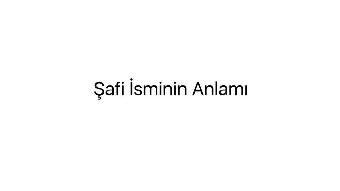 safi-isminin-anlami-69375