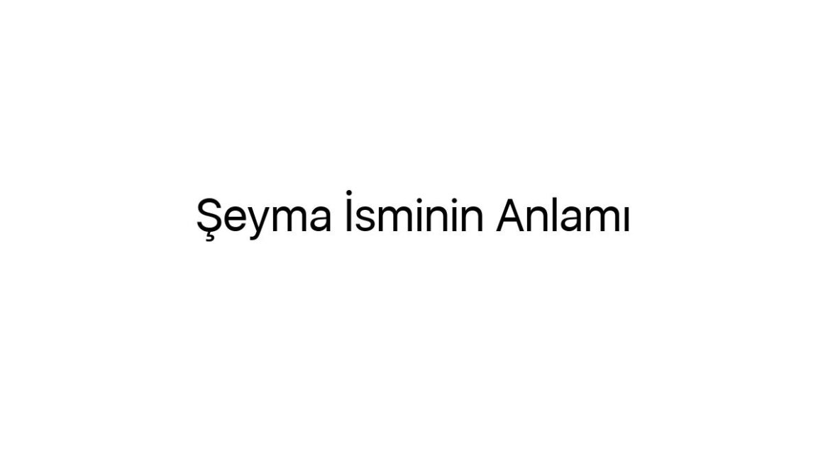 seyma-isminin-anlami-82481