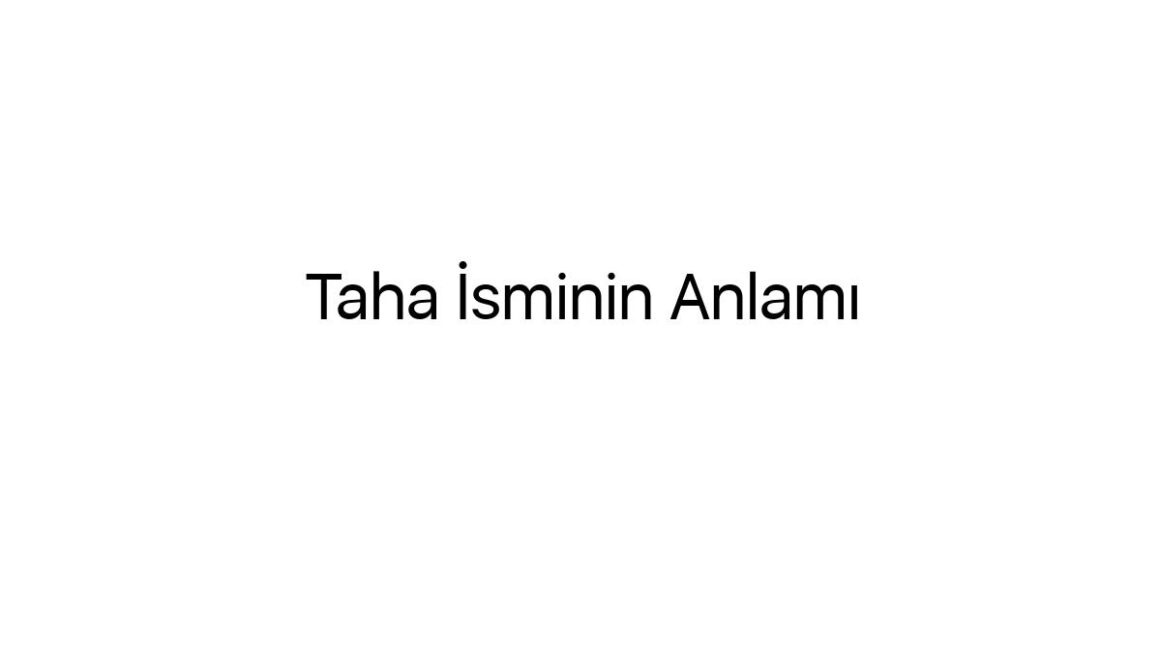 taha-isminin-anlami-5820