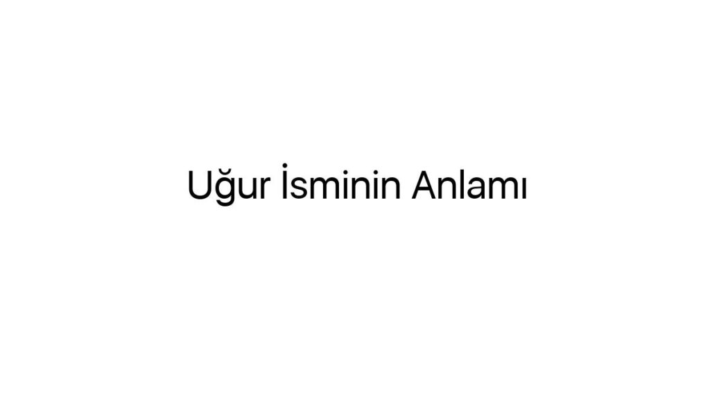 ugur-isminin-anlami-2189