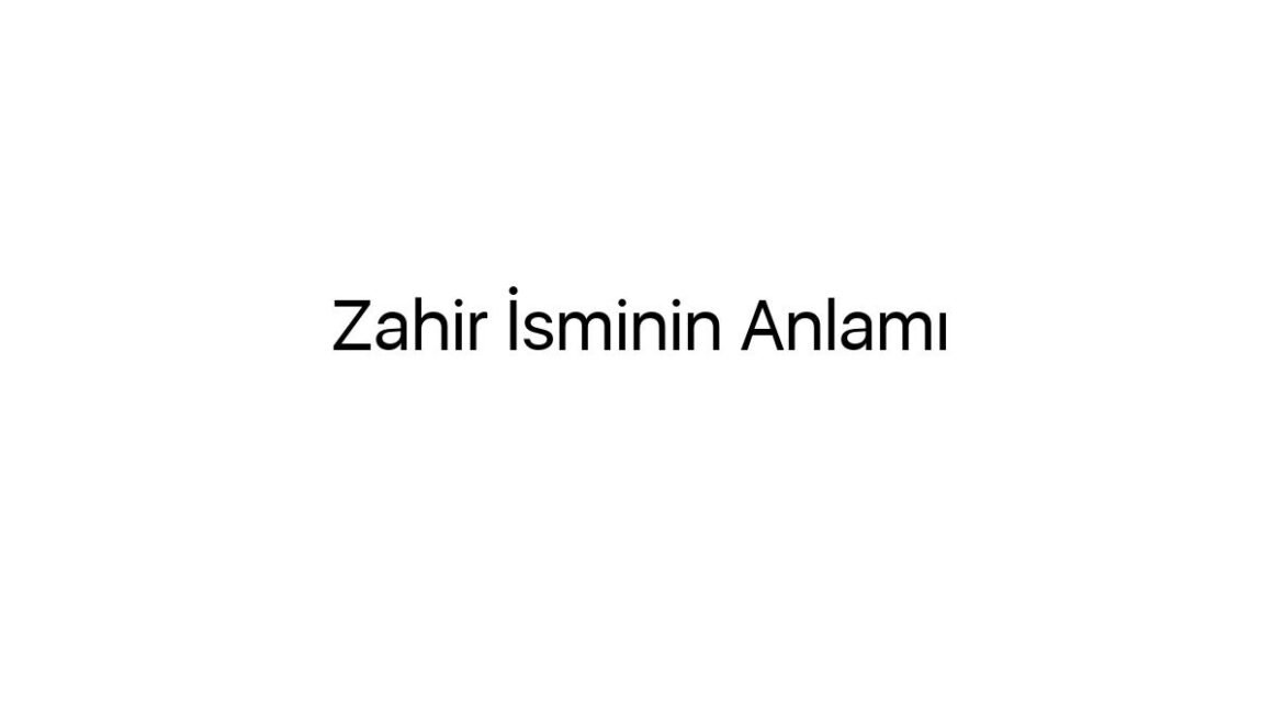 zahir-isminin-anlami-22624