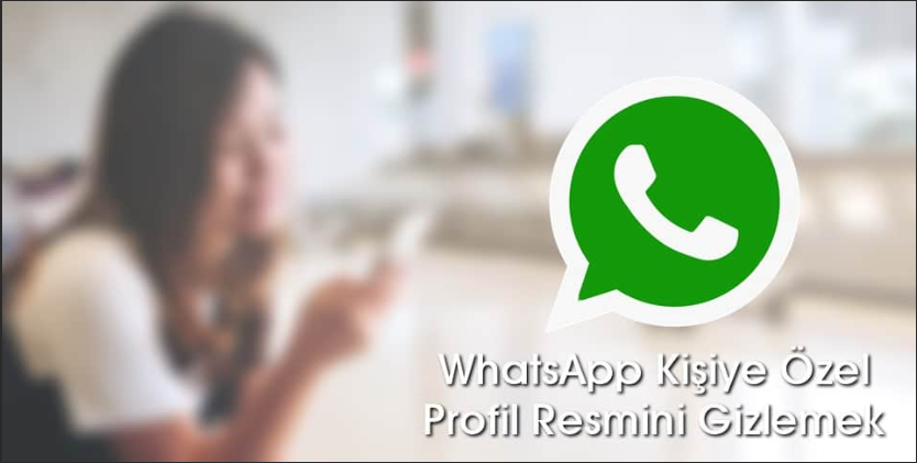 whatsapp-profil-fotografini-bazi-kisilere-gosterme-64552